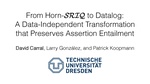 Slides: From Horn-SRIQ to Datalog: A Data-Independent Transformation that Preserves Assertion Entailment