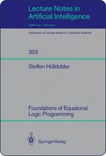 Foundations of Equational Logic Programming (Lecture Notes in Artificial Intelligence, Vol. 353)