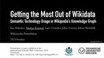 Slides: Getting the Most out of Wikidata: Semantic Technology Usage in Wikipedia’s Knowledge Graph