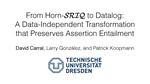Slides: From Horn-SRIQ to Datalog: A Data-Independent Transformation that Preserves Assertion Entailment