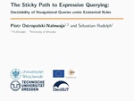 Slides: The Sticky Path to Expressive Querying: Decidability of Navigational Queries under Existential Rules