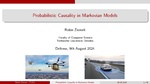 Slides: Probabilistic Causality in Markovian Models